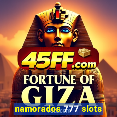 namorados 777 slots